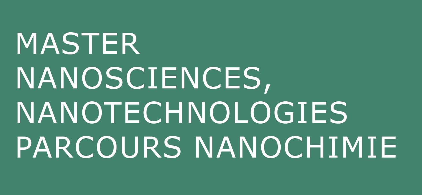 Master Nanosciences, Nanotechnologies parcours Nanochimie